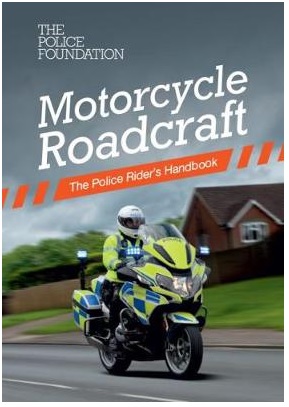 The Police Foundation Motorcycle Roadcraft police rider's handbook